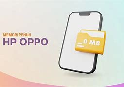 Cara Membersihkan Memori Penuh Hp Oppo A16